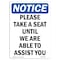 Signmission Safety Sign, OSHA Notice, 5" Height, Please Take A Seat Until We Are Sign, Portrait OS-NS-D-35-V-17601 - alternate 1
